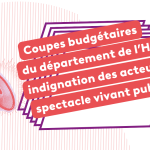 Coupes budgétaires du département de l’Hérault : indignation des acteurs du spectacle vivant public.