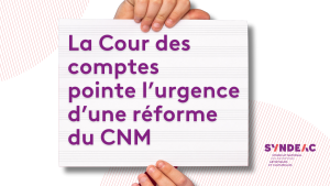 La Cour des comptes pointe l’urgence d’une réforme du CNM